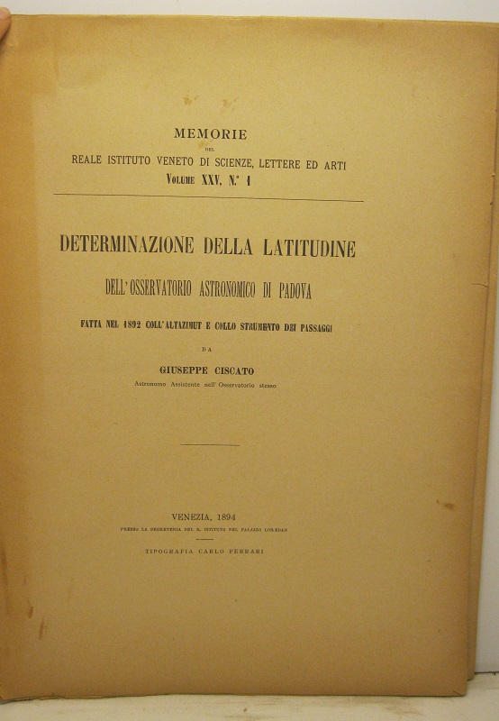 Determinazione della latitudine dell'osservatorio astronomico di Padova fatta nel 1892 coll'altazimut e collo strumento dei passaggi